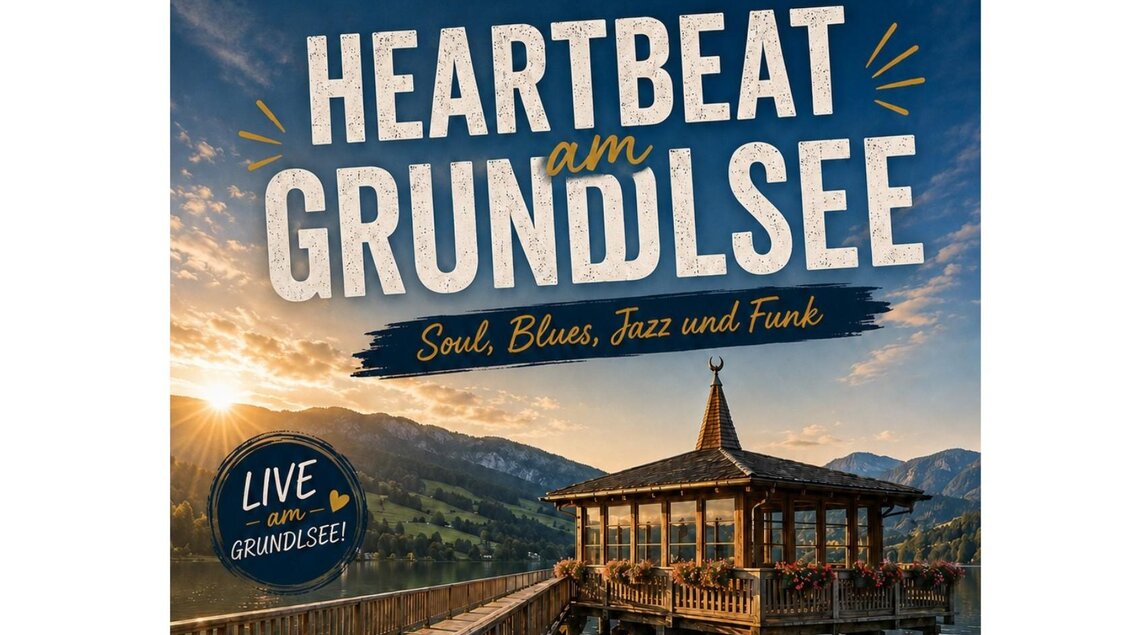 Ein Plakat für ein Musikfestival am Grundlsee. Es zeigt den Titel „Heartbeat am Grundlsee“ und verweist auf Soul, Blues, Jazz und Funk. | © Christian Wiesinger